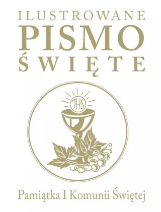 Ilustrowane Pismo Święte. Pamiątka I Komunii Świętej