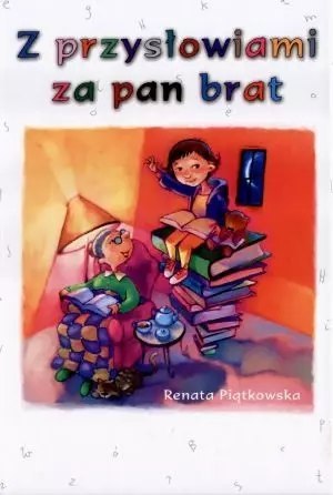 Z przysłowiami za pan brat Z przysłowiami za pan brat