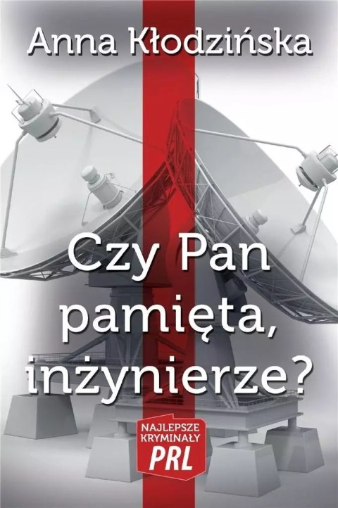 Najlepsze kryminały PRL. Czy Pan pamięta, inżynierze? Najlepsze kryminały PRL. Czy Pan pamięta, inżynierze?