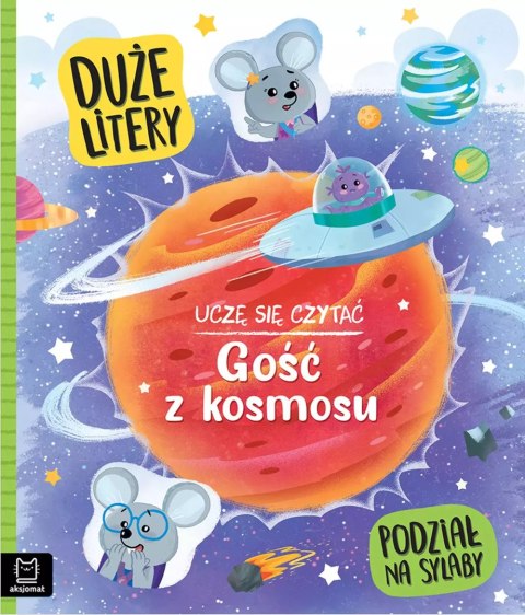 Uczę się czytać. Gość z kosmosu. Duże litery. Podział na sylaby Uczę się czytać. Gość z kosmosu. Duże litery. Podział na sylaby