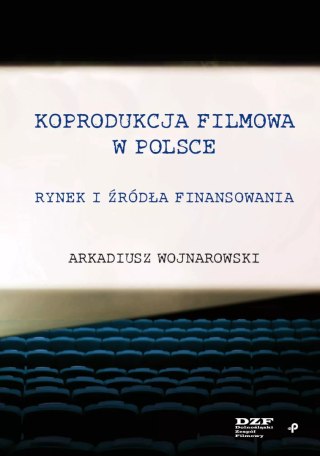 Koprodukcja filmowa w Polsce. Rynek i źródła finansowania