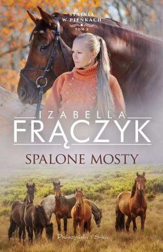 Stajnia w Pieńkach. Tom 2. Spalone mosty