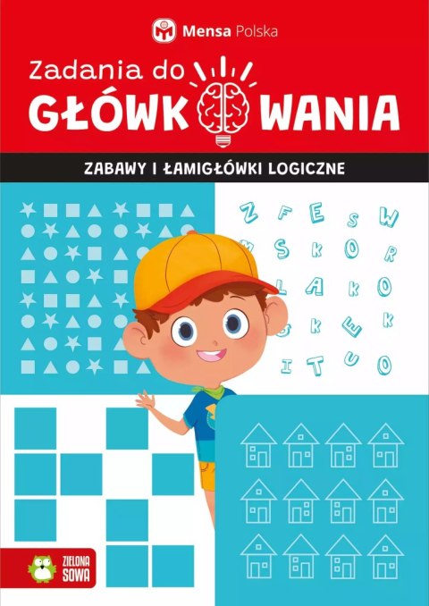 Zadania do główkowania. Zabawy i łamigłówki logiczne Zadania do główkowania. Zabawy i łamigłówki logiczne