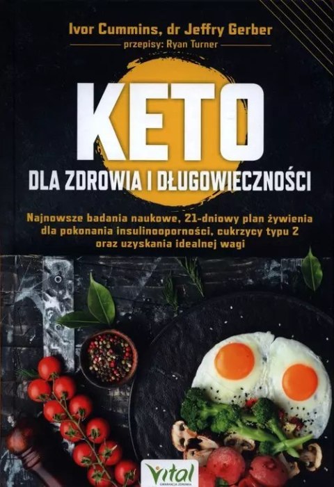 Keto dla zdrowia i długowieczności. Najnowsze badania naukowe, 21-dniowy plan żywienia dla pokonania insulinooporności, cukrzycy Keto dla zdrowia i długowieczności. Najnowsze badania naukowe, 21-dniowy plan żywienia dla pokonania insulinooporności, cukrzycy