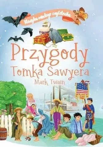 Klasyka młodego czytelnika. Przygody Tomka Sawyera Klasyka młodego czytelnika. Przygody Tomka Sawyera