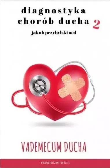 Vademecum ducha. Diagnostyka chorób ducha 2 Vademecum ducha. Diagnostyka chorób ducha 2
