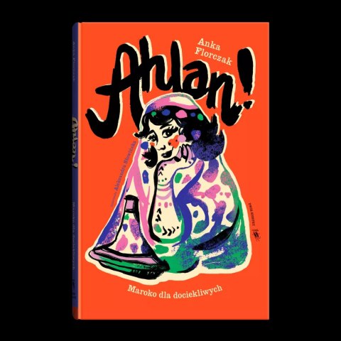 Ahlan! Maroko dla dociekliwych Ahlan! Maroko dla dociekliwych