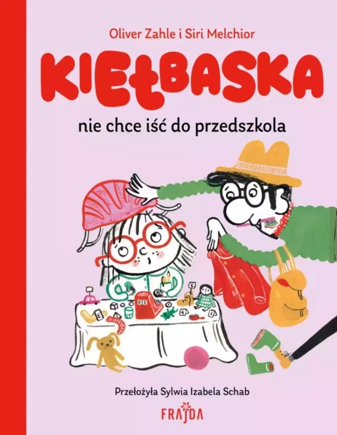 Kiełbaska nie chce iść do przedszkola Kiełbaska nie chce iść do przedszkola