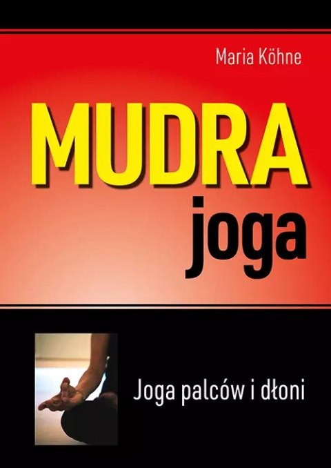 Mudra joga. Joga palców i dłoni Mudra joga. Joga palców i dłoni
