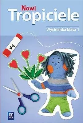 Nowi Tropiciele. Wycinanka. Klasa 1 Nowi Tropiciele. Wycinanka. Klasa 1