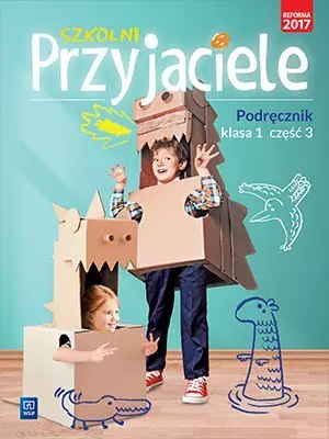 Szkolni Przyjaciele. Podręcznik. Klasa 1. Część 3, wydanie 2 Szkolni Przyjaciele. Podręcznik. Klasa 1. Część 3, wydanie 2
