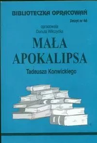 Biblioteczka Opracowań. „Mała apokalipsa" Tadeusza Konwickiego Biblioteczka Opracowań. „Mała apokalipsa" Tadeusza Konwickiego