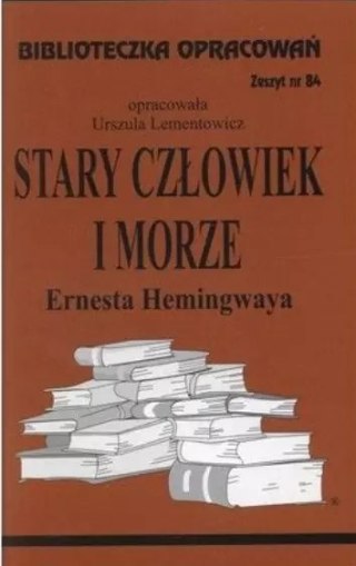 Biblioteczka Opracowań. „Stary człowiek i morze" Ernesta Hemingwaya