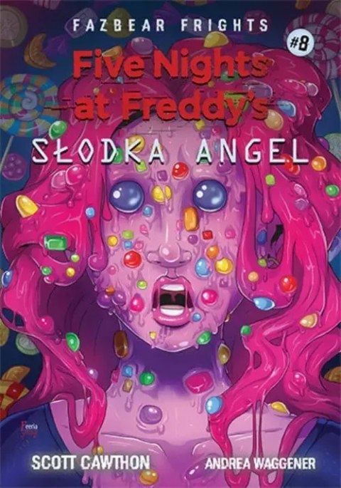 Five Nights At Freddy's. Tom 8. Słodka Angel Five Nights At Freddy's. Tom 8. Słodka Angel