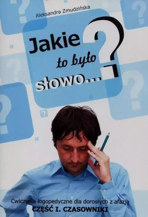 Jakie to było słowo? Ćwiczenia logopedyczne. Część 1 Jakie to było słowo? Ćwiczenia logopedyczne. Część 1