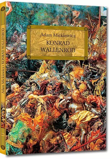 Konrad Wallenrod (wydanie z opracowaniem i streszczeniem) Konrad Wallenrod (wydanie z opracowaniem i streszczeniem)