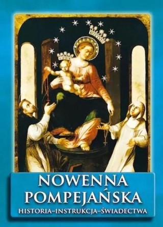 Nowenna Pompejańska. Historia - instrukcja - świadectwa