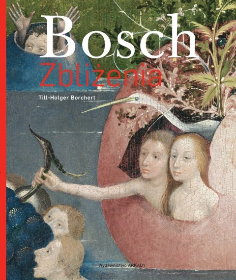 Bosch. Zbliżenia Bosch. Zbliżenia