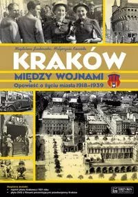 Kraków między wojnami Kraków między wojnami