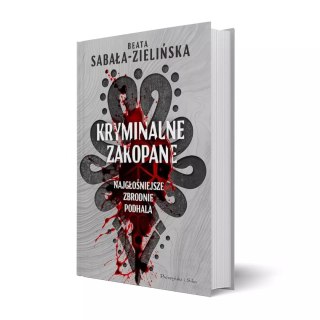 Kryminalne Zakopane. Najgłośniejsze zbrodnie Podhala