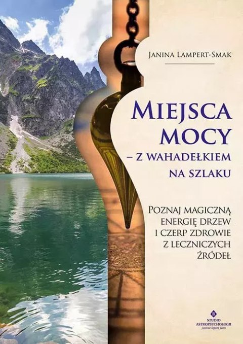 Miejsca mocy - z wahadełkiem na szlaku Miejsca mocy - z wahadełkiem na szlaku