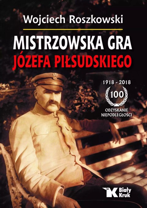 Mistrzowska gra Józefa Piłsudskiego Mistrzowska gra Józefa Piłsudskiego