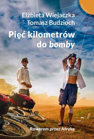 Pięć kilometrów do „bomby". Rowerem przez Afrykę
