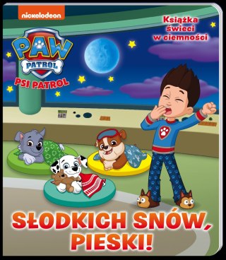 Psi Patrol. Słodkich snów! cz2. Słodkich snów, pieski!