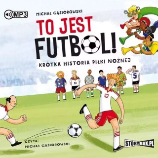 To jest futbol! Krótka historia piłki nożnej. Audiobook