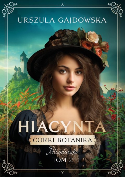 Córki botanika. 2. Córki botanika. Bliźniaczki. Hiacynta. Hiacynta Córki botanika. 2. Córki botanika. Bliźniaczki. Hiacynta. Hiacynta
