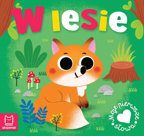 Moje pierwsze słowa. W lesie Moje pierwsze słowa. W lesie