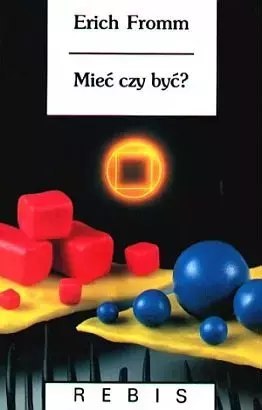 Mieć czy być? Mieć czy być?