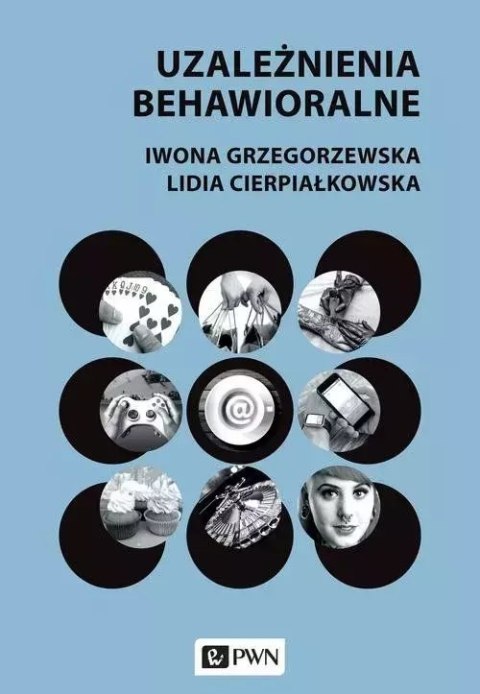 Uzależnienia behawioralne Uzależnienia behawioralne