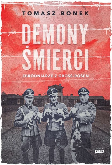 Demony śmierci. Zbrodniarze z Gross-Rosen wyd. specjalne Demony śmierci. Zbrodniarze z Gross-Rosen wyd. specjalne