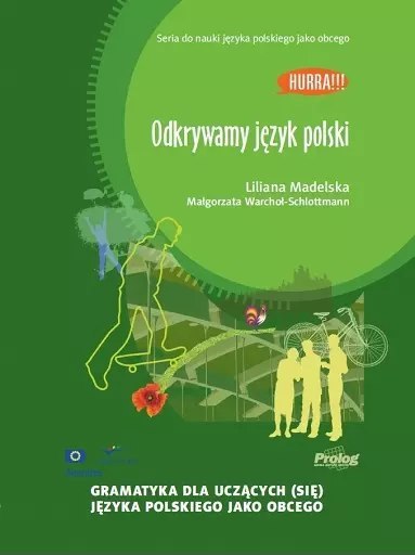 Odkrywamy język polski. Gramatyka dla uczących (się) języka polskiego jako obcego, wydanie 2 Odkrywamy język polski. Gramatyka dla uczących (się) języka polskiego jako obcego, wydanie 2