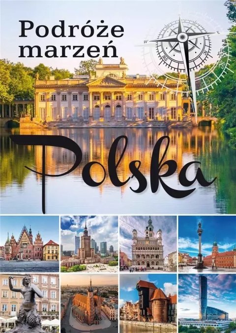 Podróże marzeń. Polska Podróże marzeń. Polska