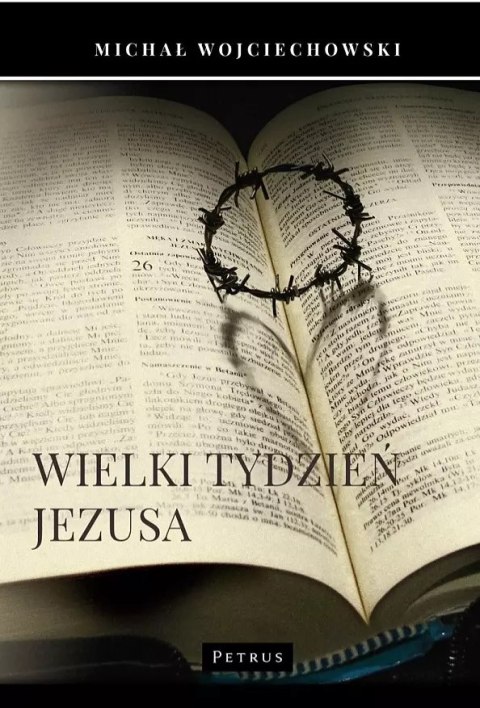Wielki Tydzień Jezusa Wielki Tydzień Jezusa