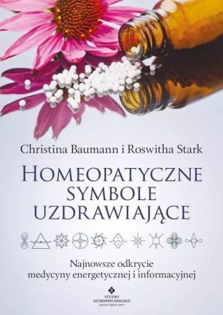 Homeopatyczne symbole uzdrawiające. Najnowsze odkrycie medycyny energetycznej i informacyjnej