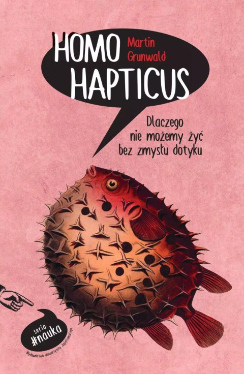 Homo hapticus. Dlaczego nie możemy żyć bez zmysłu dotyku Homo hapticus. Dlaczego nie możemy żyć bez zmysłu dotyku