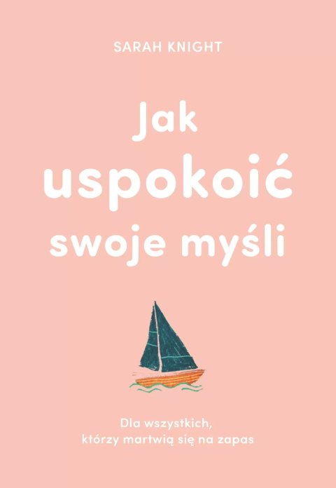 Jak uspokoić swoje myśli Jak uspokoić swoje myśli
