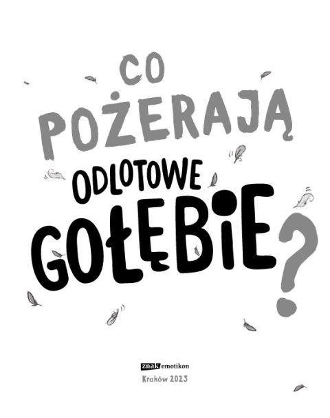Odlotowe gołębie pożerają niebezpieczeństwo