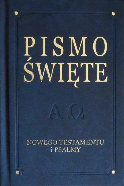 Pismo Święte Nowego Testamentu i psalmy, granatowe Pismo Święte Nowego Testamentu i psalmy, granatowe