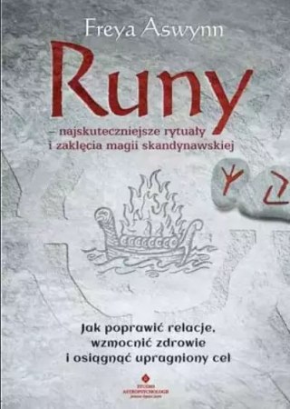 Runy - najskuteczniejsze rytuały i zaklęcia magii skandynawskiej. Jak poprawić relacje, wzmocnić zdrowie i osiągnąć upragniony c