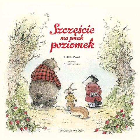 Szczęście ma smak poziomek Szczęście ma smak poziomek