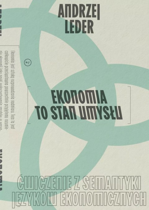 Ekonomia to stan umysłu. Ćwiczenie z semantyki języków ekonomicznych Ekonomia to stan umysłu. Ćwiczenie z semantyki języków ekonomicznych