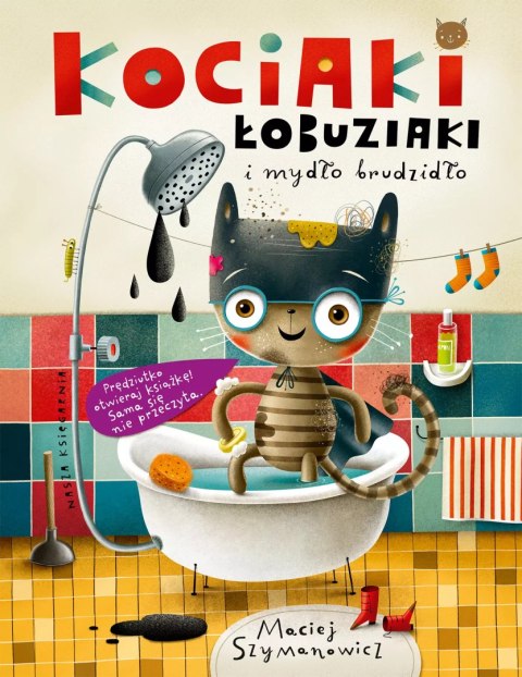 Kociaki łobuziaki i mydło brudzidło Kociaki łobuziaki i mydło brudzidło