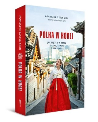 Polka w Korei. Jak się żyje w kraju K-popu, kimchi i Samsunga