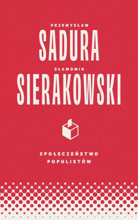 Społeczeństwo populistów Społeczeństwo populistów