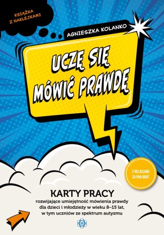 Uczę się mówić prawdę. arty pracy rozwijające umiejętność mówienia prawdy dla dzieci i młodzieży w wieku 8−15 lat, w tym uczniów