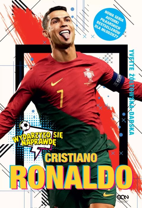 Cristiano Ronaldo. Chłopiec, który wiedział, czego chce Cristiano Ronaldo. Chłopiec, który wiedział, czego chce